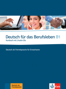 Deutsch für das Berufsleben B1Deutsch als Fremdsprache für Erwachsene. Kursbuch mit 2 Audio-CDs